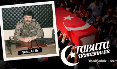 Tabuta Sığmayanlar: Şehit Ali Er