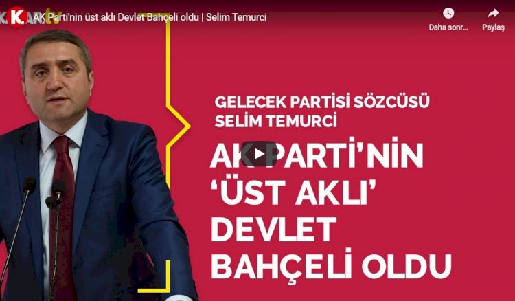 Selim Temurci: Devlet Bahçeli, AK Parti'ye 'üst akıl' oldu