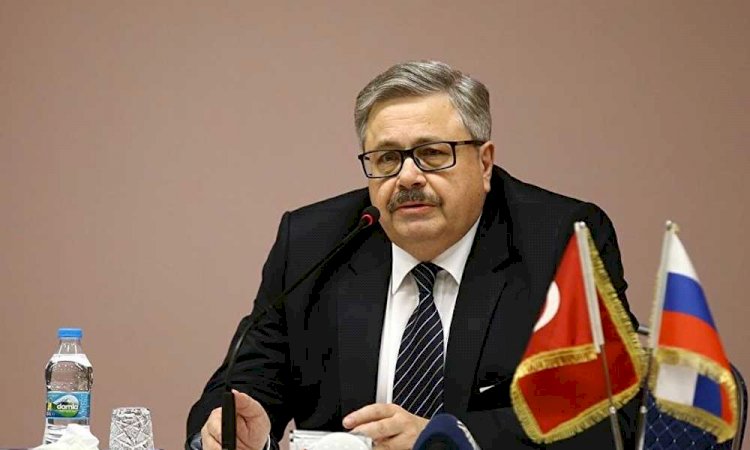 Rusya Büyükelçisi: Biz sattık, ister plaja gidin ister patates taşıyın