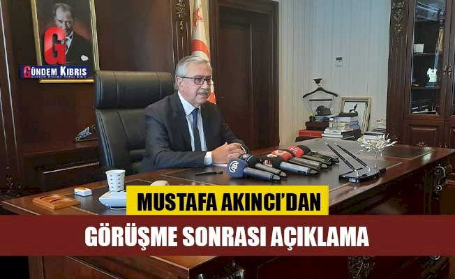 Mustafa Akıncı'dan görüşme sonrası açıklama