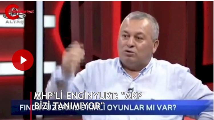 MHP'li Enginyurt'tan AKP'ye tepki: "Bizi tanımıyorlar"