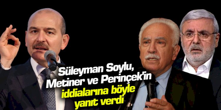 Süleyman Soylu, Mehmet Metiner ve Doğu Perinçek'in iddialarına böyle yanıt verdi