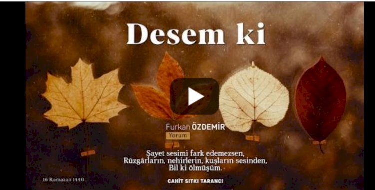 Cahit Sıtkı Tarancı | Desem Ki | Şiir Dinle