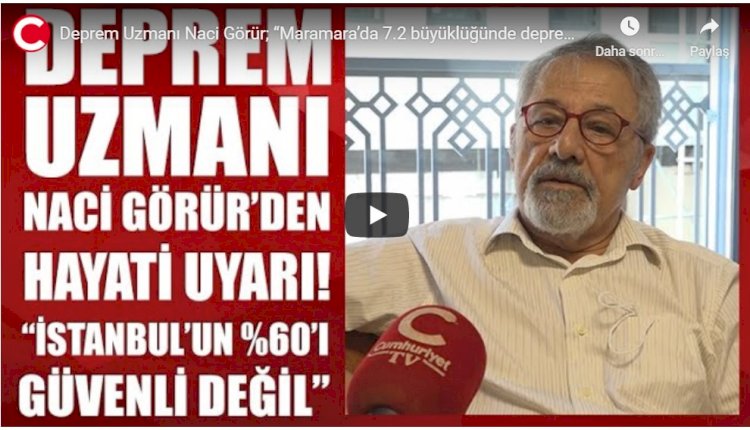 Deprem Uzmanı Naci Görür: “Maramara’da 7.2 büyüklüğünde deprem bekliyoruz”