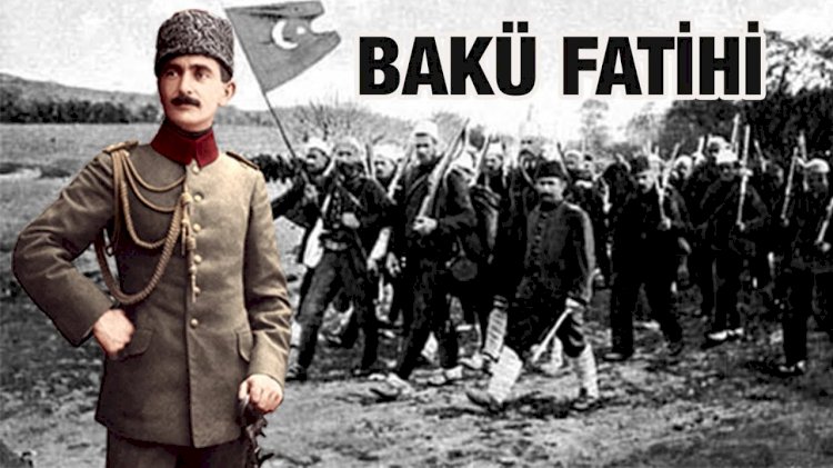 Nuri Paşa’dan bu günlere Azerbaycan!