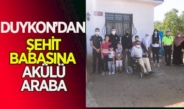 Duykon’dan Şehit Babasına Akülü Araba