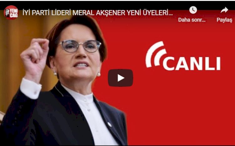 İYİ Parti lideri Akşener açıkladı