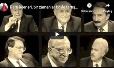 Parti liderleri, bir zamanlar böyle tartışıyordu...