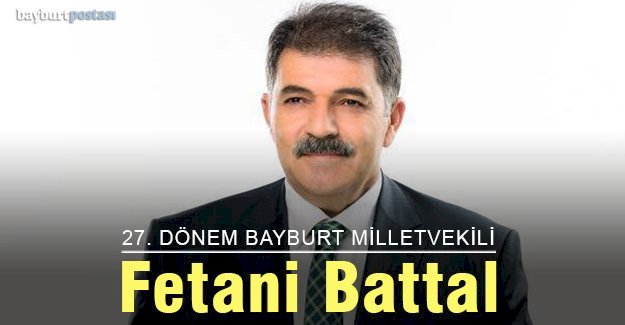Fetani BATTAL 27. Dönem Bayburt Milletvekili