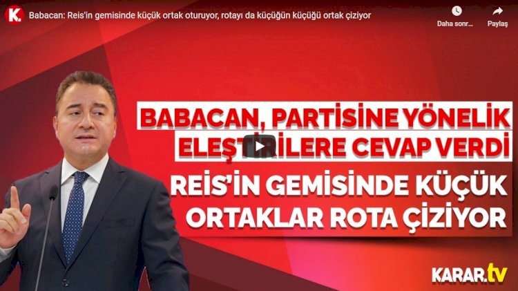 Babacan: Reis'in gemisinde küçük ortak oturuyor, rotayı da küçüğün küçüğü ortak çiziyor