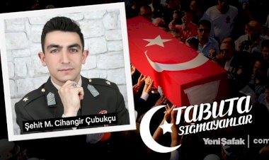 Tabuta Sığmayanlar: Şehit Muhammed Cihangir Çubukçu (25. Bölüm)