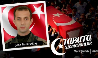 Tabuta Sığmayanlar: Şehit Tamer Aktaş (31. Bölüm)