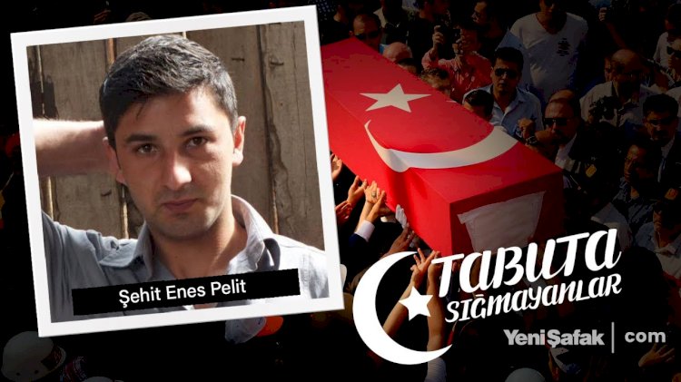 Tabuta Sığmayanlar: Şehit Enes Pelit (41.Bölüm