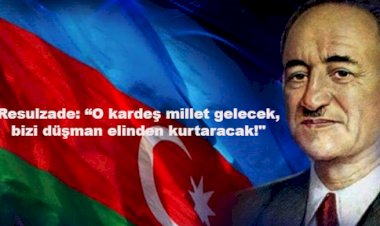 Azerbaycan toprağını vatan kılan isim: Mehmed Emin Resulzade