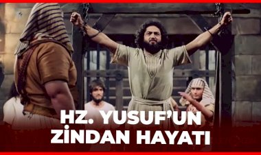 Hz. Yusuf'un Zindan Hayatı