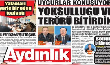 Aydınlık: Uygurlar "Sincan’da yoksulluğu ve terörü bitirdik" diyor