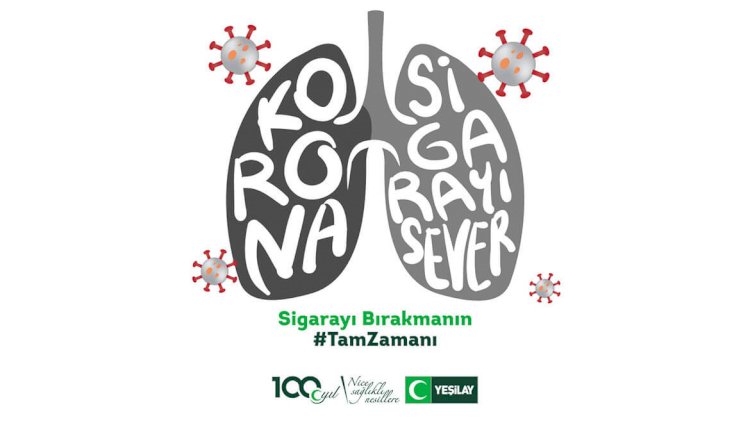 Yeşilay, 9 Şubat Sigarayı Bırakma Günü’nde “Koronavirüs sigara içeni sever” diyor