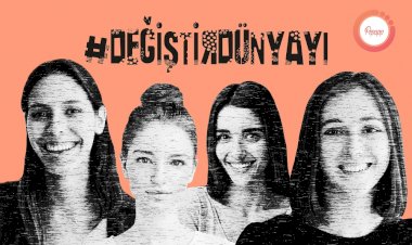 Dünyayı Değiştiren Kadınlar Türkiye’ye İlham Oluyor