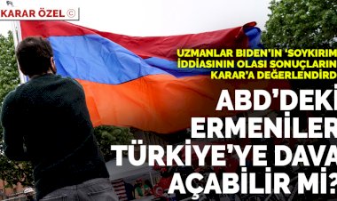 ABD'deki Ermeniler Türkiye'ye dava açabilir mi? Bir sonraki hamle ne olacak?