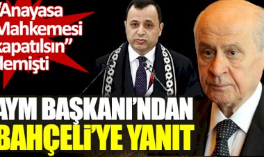 Anayasa Mahkemesi Başkanı Zühtü Arslan'dan AYM kapatılsın diyen Devlet Bahçeli'ye yanıt
