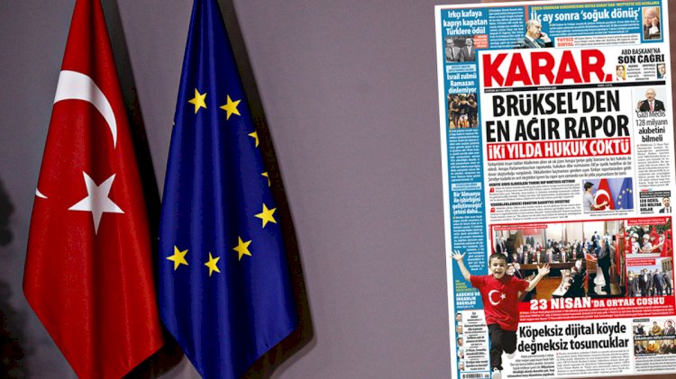 Brüksel’den en ağır rapor! İki yılda hukuk çöktü