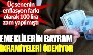 Emeklilerin bayram ikramiyeleri ödeniyor. Üç senenin enflasyon farkı olarak 100 lira zam yapılmıştı