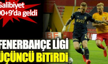 Fenerbahçe ligi üçüncü bitirdi. Galibiyet 90+9’da geldi