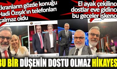 Bu bir düşenin dostu olmaz hikayesi. Ekranların gözde konuğu Hadi Özışık’ın telefonları çalmaz oldu