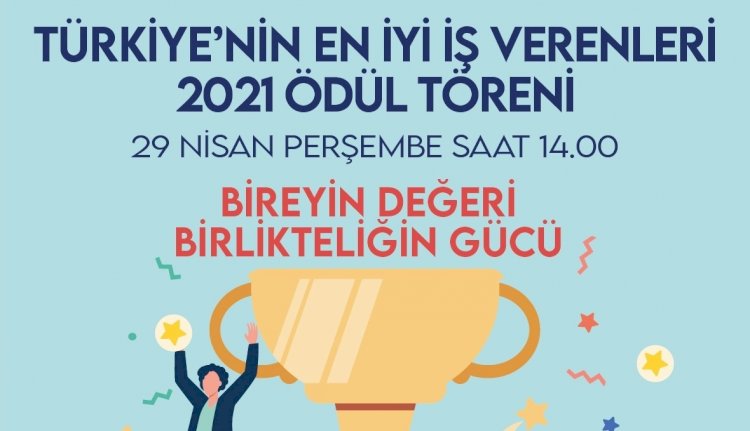 Great Place To Work’un küresel kriterleri ile belirlenen 2021 yılının En İyi İşverenleri açıklandı