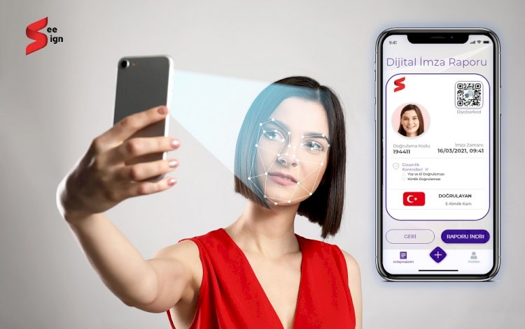 See & Sign “Selfie Biyometri” ile Uzaktan, Güvenli ve Kolay Kimlik Doğrulama Dönemi Başladı!