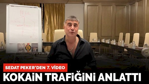 Sedat Peker'den 7. video: Kokain trafiğini anlattı