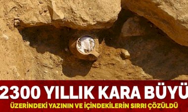 2300 yıllık kara büyü: Üzerindeki yazının ve içindekilerin sırrı çözüldü