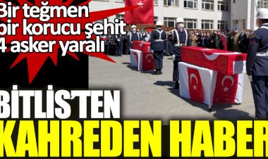 Bitlis'ten kahreden haber. Bir teğmen bir korucu şehit 4 asker yaralı