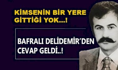 Bafralı Delidemir; Kimsenin Yavru Vatana Gittiği Yok