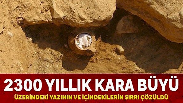 2300 yıllık kara büyü: Üzerindeki yazının ve içindekilerin sırrı çözüldü