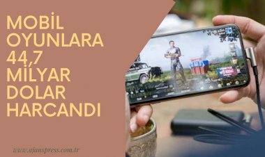 MOBİL OYUNLARA 44,7 MİLYAR DOLAR HARCANDI
