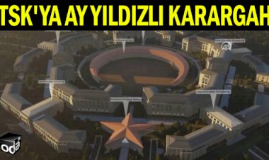 TSK'ya Ay Yıldızlı karargah