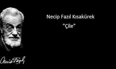 ÇİLE ŞİİRİ - NECİP FAZIL KISAKÜREK (Sesli Şiir)