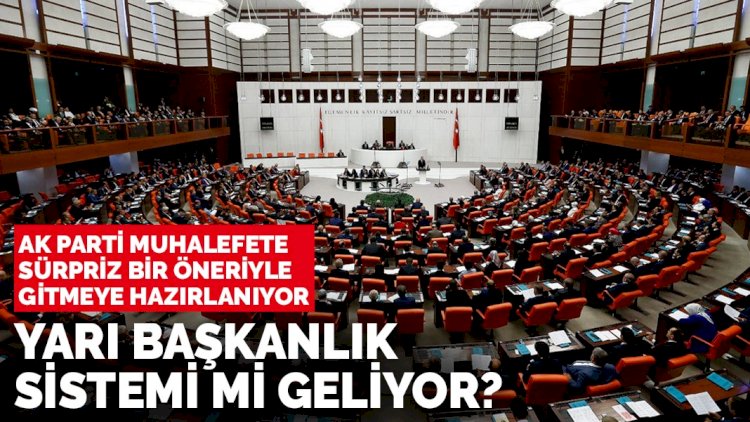 AKP, yeni anayasa için muhalefete 'sistem revizyonu' önerisiyle gitmeye hazırlanıyor