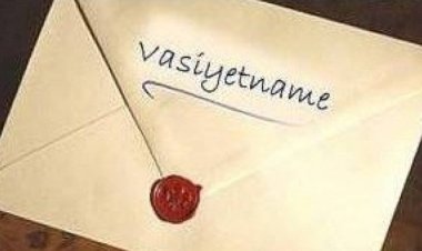Vasiyetiniz hazır mı?