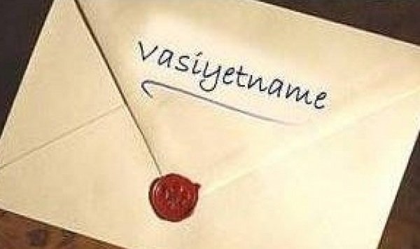 Vasiyetiniz hazır mı?