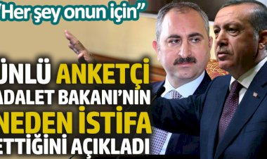 Ünlü anketçi Kemal Özkiraz Adalet Bakanı Abdulhamid Gül’ün neden istifa ettiğini açıkladı