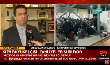 Türkiye'nin Kiev Büyükelçisi tahliyelerde son durumu aktardı
