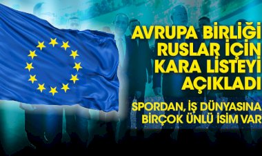 Avrupa Birliği Ruslar için kara listeyi açıkladı! Spordan, iş dünyasına birçok ünlü isim var