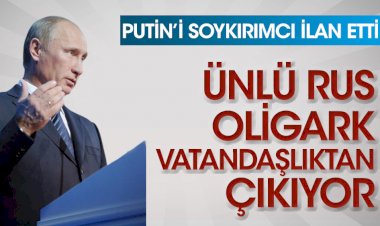 Putin'in soykırımcı ilan etti! Ünlü Rus oligark vatandaşlıktan çıkıyor