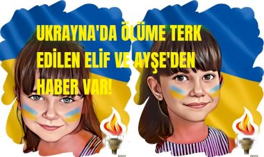 Ukrayna’da savaşın ortasında kalan Elif ve Ayşe korkudan konuşamıyor!