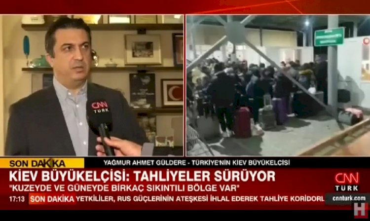 Türkiye'nin Kiev Büyükelçisi tahliyelerde son durumu aktardı