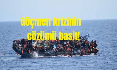 Göçmen krizinin çözümü basit!