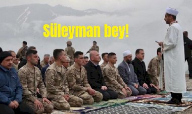 Süleyman bey!