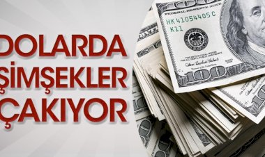 Dolarda şimşekler çakıyor!